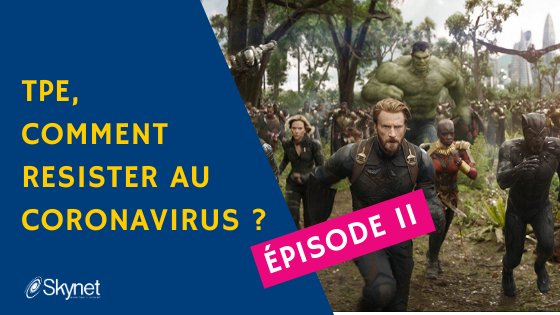 TPE, COMMENT RESISTER AU CORONAVIRUS – ÉPISODE 2