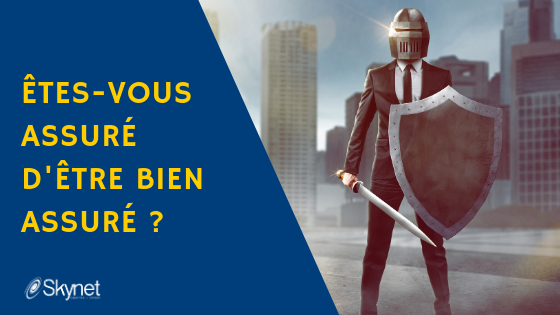 Êtes-vous assuré d’être bien assuré ?