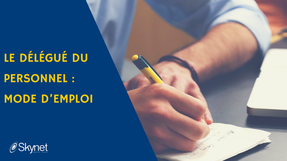 Le délégué du personnel : mode  d’emploi