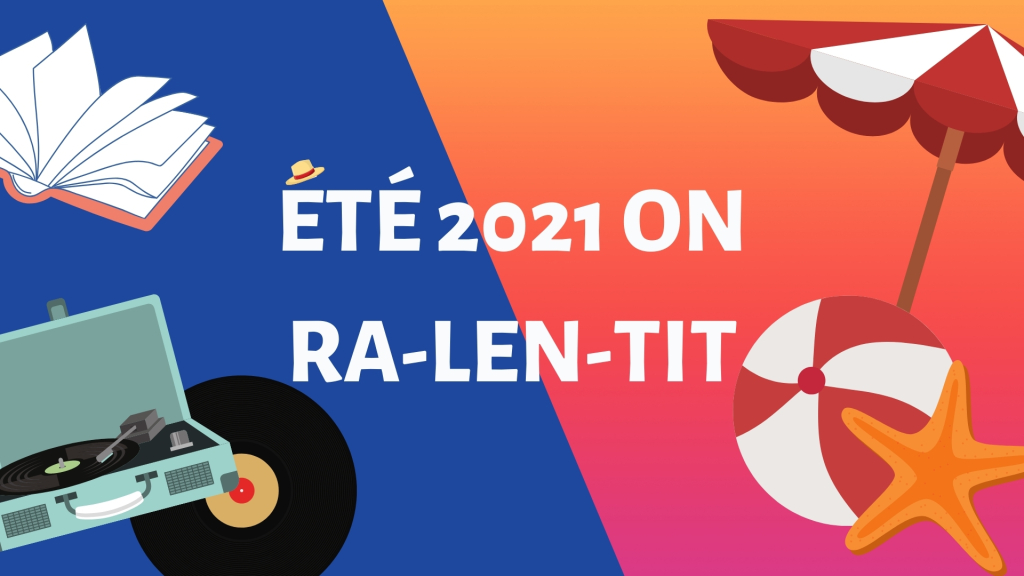 ÉTÉ 2021 ON RA-LEN-TIT