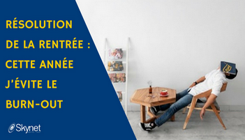 Résolution de la rentrée :  cette année j’évite le burn-out