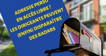 Adresse perso en accès libre ? Les dirigeants peuvent (enfin) disparaître des radars