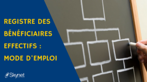 Une nouvelle obligation : le registre des bénéficiaires effectifs