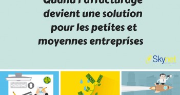 L'affacturage est aussi une solution pour les PME et TPE