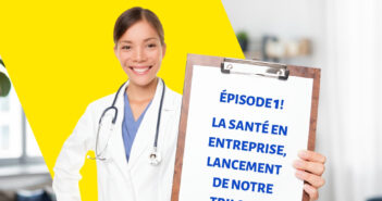 La santé en entreprise, lancement de notre trilogie !